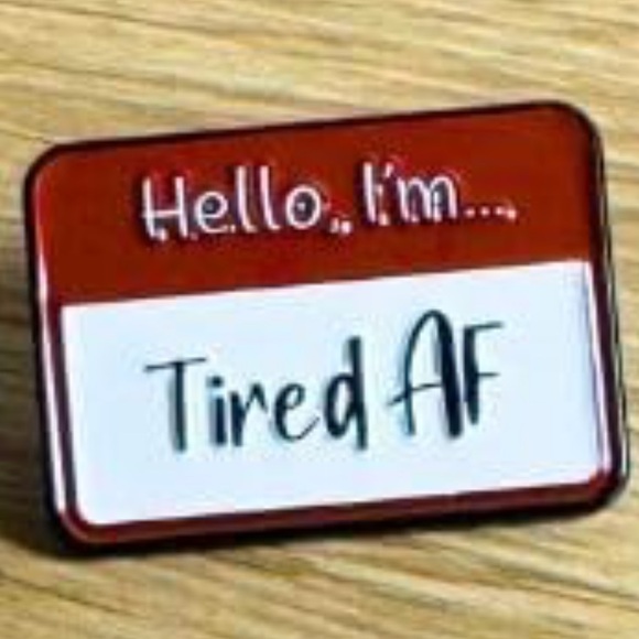 “Hello I’m Tired AF” Enamel Pin Cute Funny Name Tag Design - Picture 1 of 2
